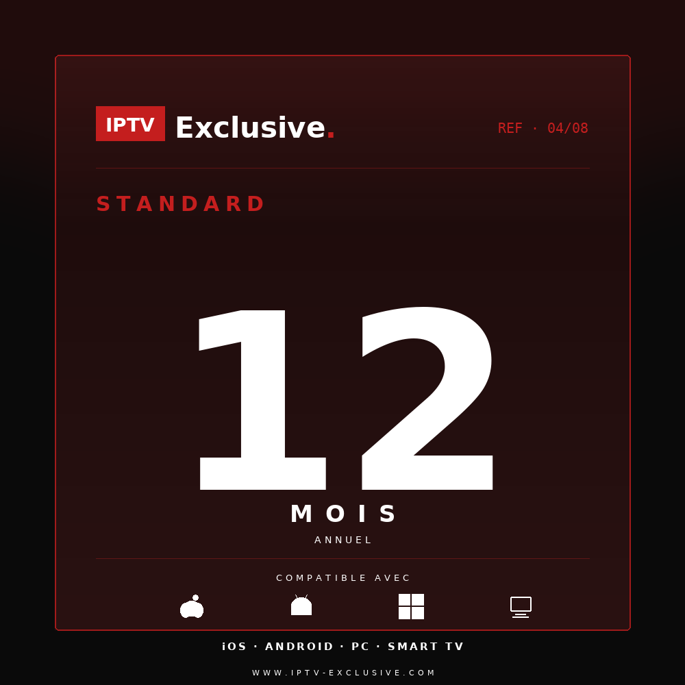 Abonnement IPTV Standard 12 mois — 20 000+ chaînes HD France | IPTV Exclusive
